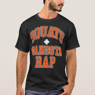 Squats Plus Gangsta Rap Hip Hop Music Rapper Gym F T-Shirt