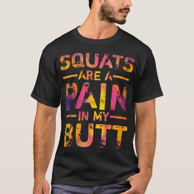 Squats sind ein Schmerz in meinem Hintern Funny Fi T-Shirt (Vorderseite)