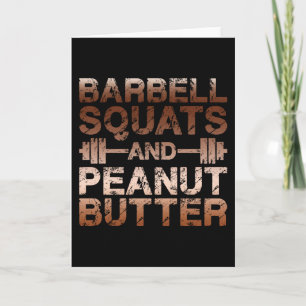 Squats und Erdnussbutter - Bodybuliding Motivation Karte