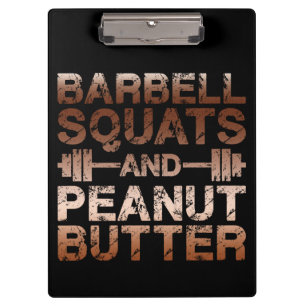 Squats und Erdnussbutter - Bodybuliding Motivation Klemmbrett