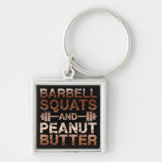 Squats und Erdnussbutter - Bodybuliding Motivation Schlüsselanhänger