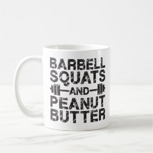 Squats und Erdnussbutter - Bodybuliding Motivation Tasse