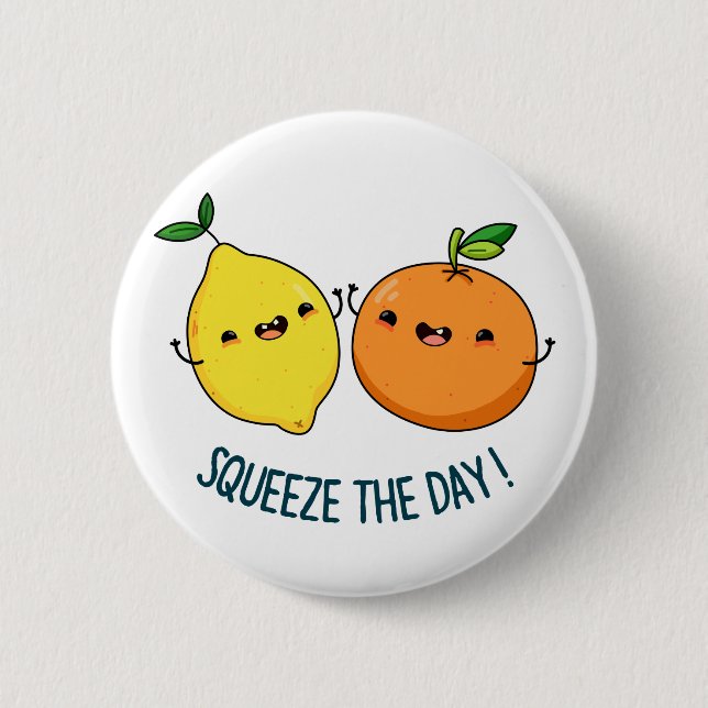 Squeeze den Tag positive Zitrusfrüchte Pun Button (Vorderseite)
