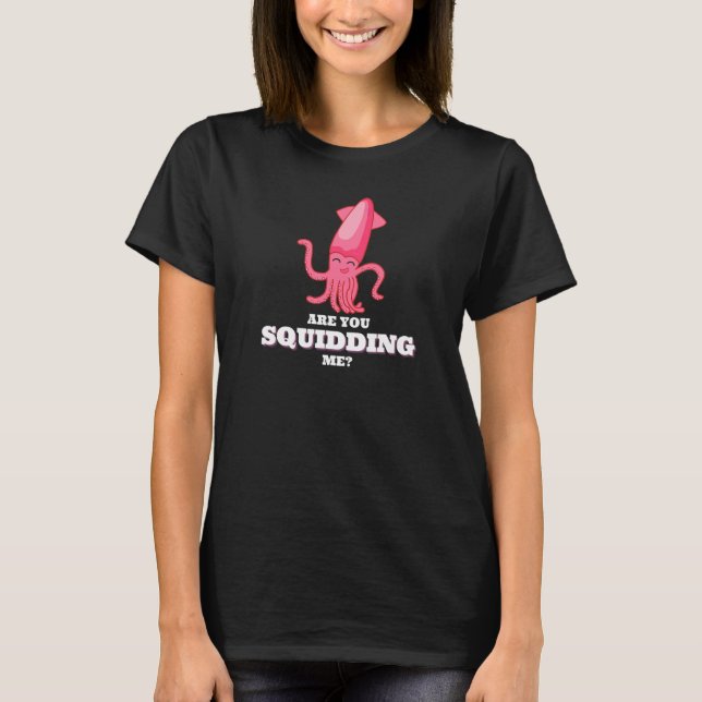 Squidding Me Tintenfisch Octopus 3 T-Shirt (Vorderseite)