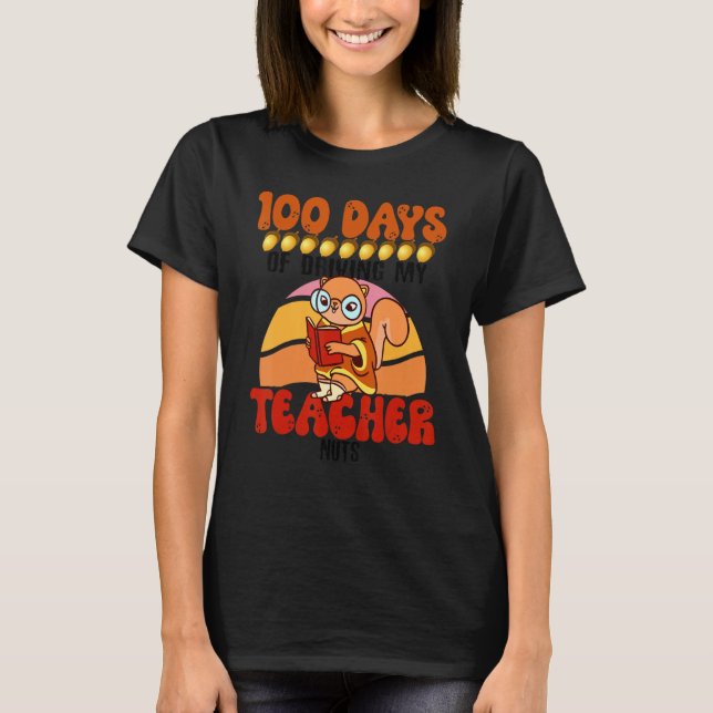 Squirrel 100 Days of Driving My Teacher Nuts Squir T-Shirt (Vorderseite)