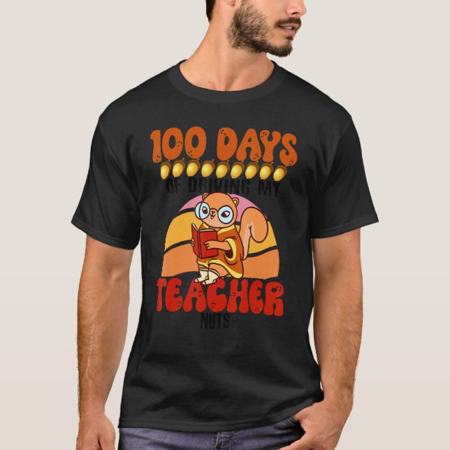 Squirrel 100 Days of Driving My Teacher Nuts Squir T-Shirt (Vorderseite)