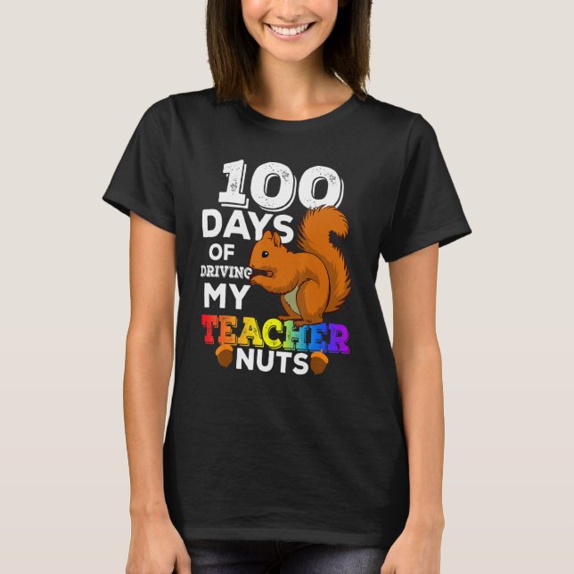 Squirrel 100 Days of Driving My Teacher Nuts Squir T-Shirt (Vorderseite)
