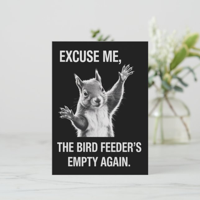 Squirrel Excuse Me, Bird Feeder's Empty Again  Einladung (Stehend Vorderseite)