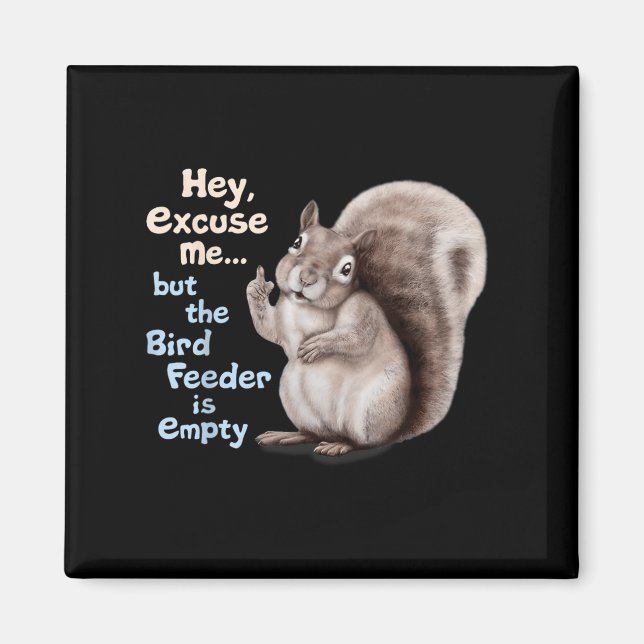 Squirrel Hey, Excuse Me But Your Birdfeeder Is Emp Magnet (Vorne)