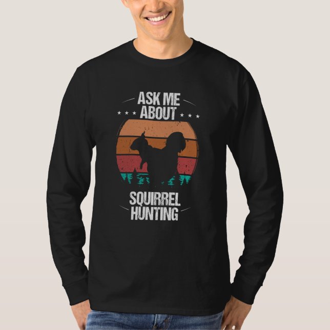 Squirrel Removal Technician Ask me about Squirrel  T-Shirt (Vorderseite)