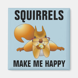 SQUIRRELS MACHEN MICH GLÜCKLICH. MAGNET