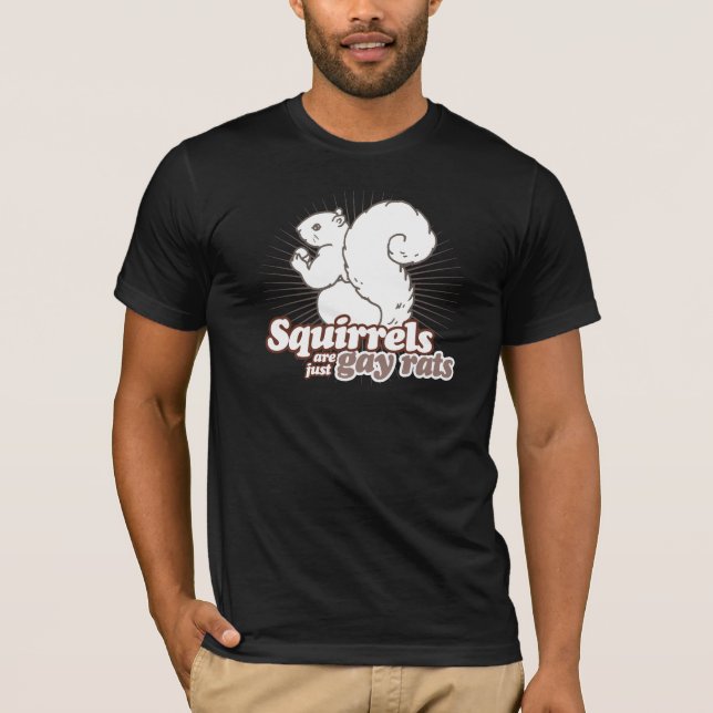 SQUIRRELS SIND EINFACH GAY RATS T-Shirt (Vorderseite)