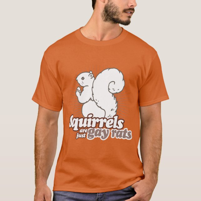 SQUIRRELS SIND EINFACH GAY RATS T-Shirt (Vorderseite)