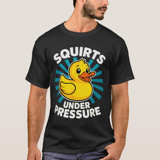 Squirts Under Pressure Funny Word Play Witty Adult T-Shirt (Vorderseite)