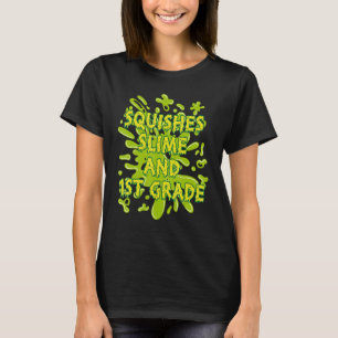 Squishs Slime und 1. Klasse Grundschule Sli T-Shirt