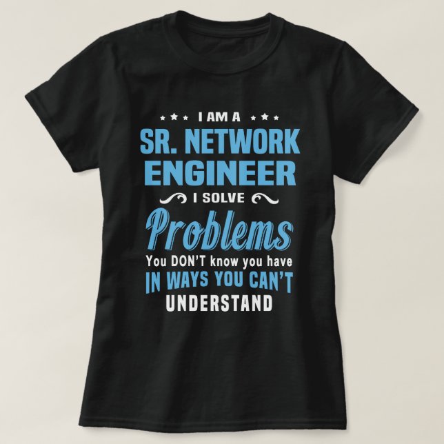 Sr. Netzwerkingenieur T-Shirt (Design vorne)