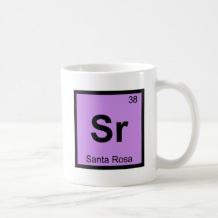 Sr - Santa Rosa Kalifornien Chemie-Symbol Tasse