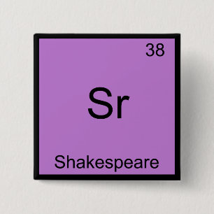 Sr. Shakespeare Funny Chemistry Element Symbol Button