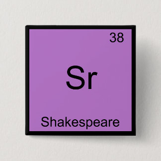Sr. Shakespeare Funny Chemistry Element Symbol Button