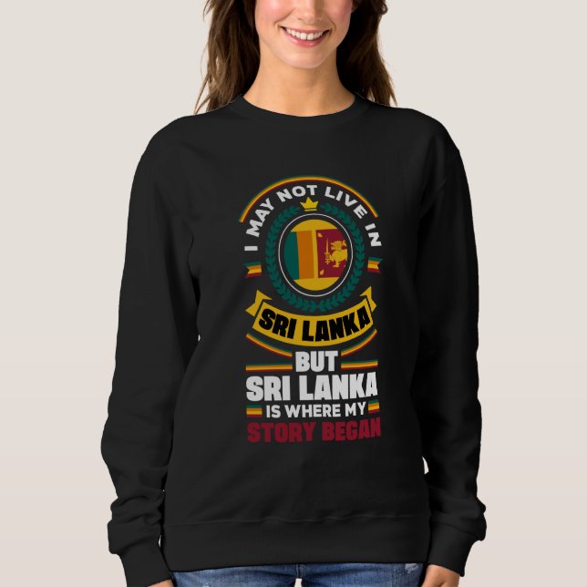 Sri Lanka Sri Lankan Sri Lanka Flag Quote Sweatshirt (Vorderseite)