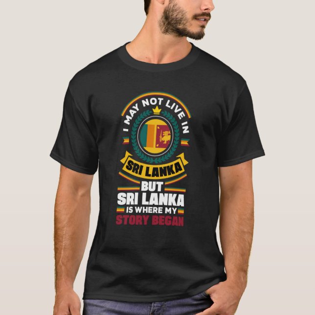Sri Lanka Sri Lankan Sri Lanka Flag Quote T-Shirt (Vorderseite)