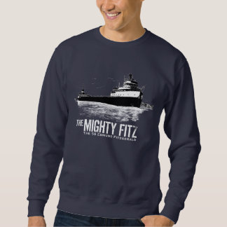 SS Edmund Fitzgerald ~ The Mighty Fitz Sweatshirt