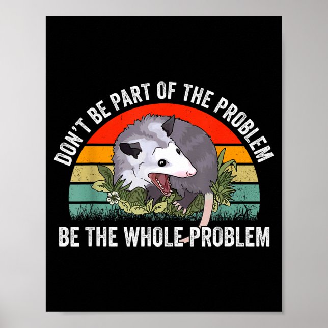 Ssum Don't Be Part Of The Problem Be The Whole Pro Poster (Vorne)
