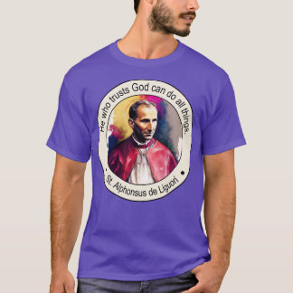 St Alphonsus de Liguori Religious Quotes Geschenk T-Shirt