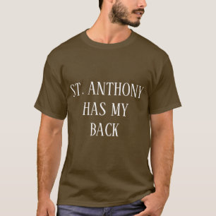 ST ANTHONY HAT MEINE RÜCKSEITE T-Shirt