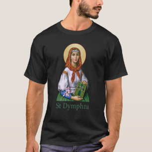 St Dymphna Purity Lily Patron San Mental Health T-Shirt