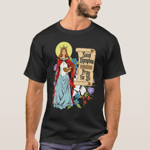 St Dymphna Purity Lily Patron San Mental Health T-Shirt