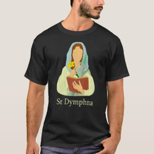 St Dymphna Purity Lily Patron San Mental Health T-Shirt