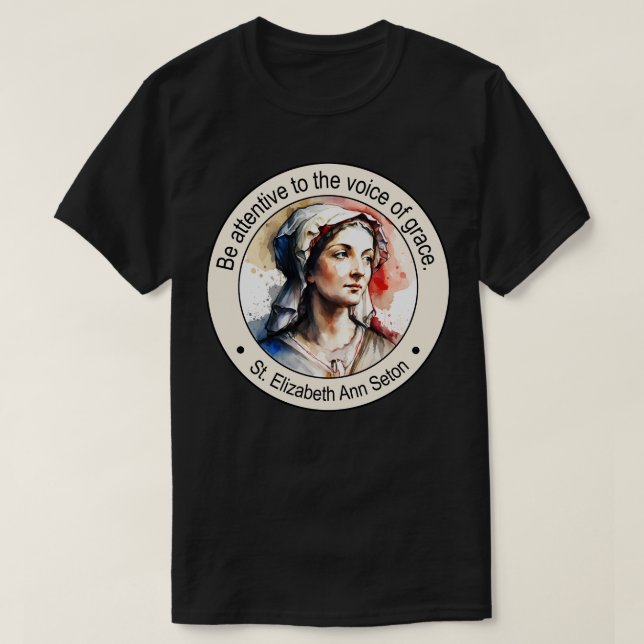 St Elizabeth Ann Seton Religious Quotes Gift Inspi T-Shirt (Design vorne)