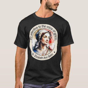 St Elizabeth Ann Seton Religious Quotes Gift Inspi T-Shirt