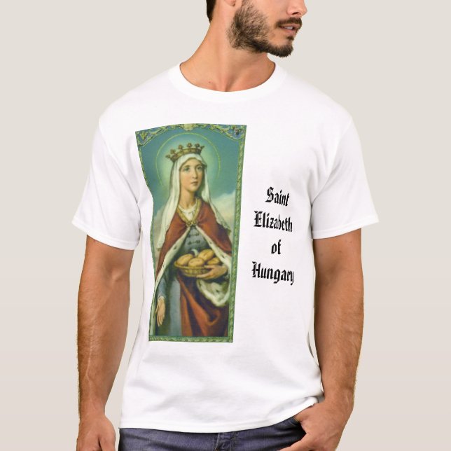St. Elizabeth von Ungarn, SaintElizabethofHungary T-Shirt (Vorderseite)