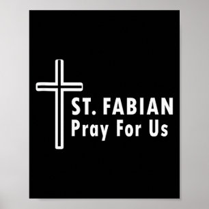 St. Fabian, bitte für uns, Patronat Katholisches G Poster