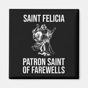 St. Felicia, Schutzheilige von Farewells Magnet
