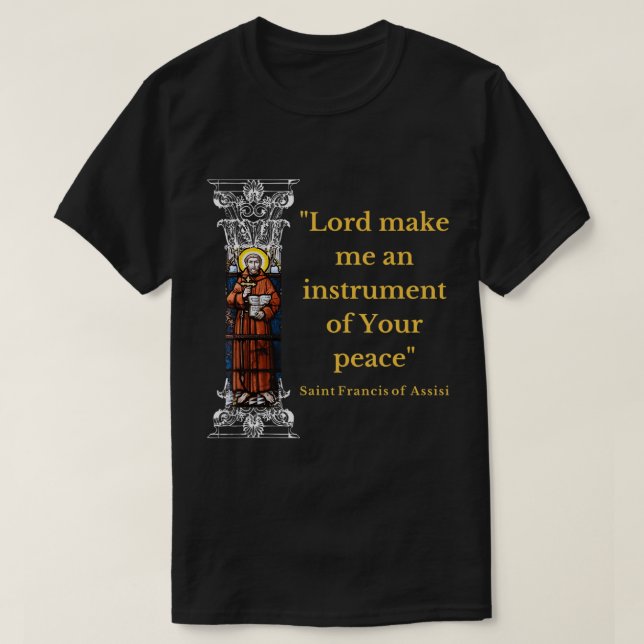 St. Francis von Assisi Gebet machen mich zu einem  T-Shirt (Design vorne)