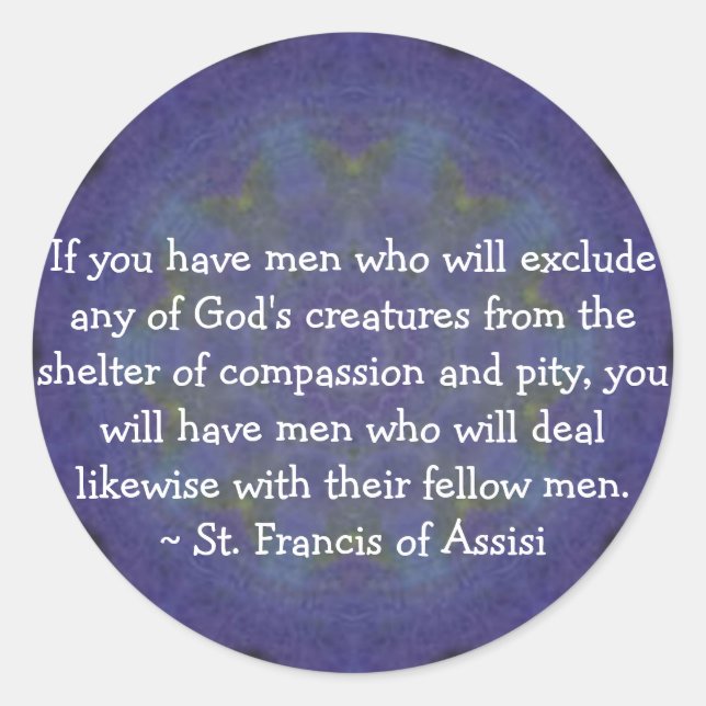 St. Franziskus von Assisi zitieren Tierrechte Runder Aufkleber (Vorderseite)