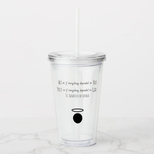 St. Ignatius von Loyola Quote Tumbler Acryltrinkbecher (Vorderseite)