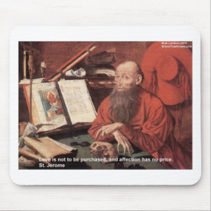 St Jerome Quote Liebe nicht gekauft Geschenke & Ka Mousepad
