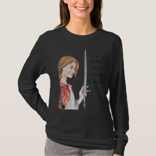 St Joan of Arc bin nicht sicher, dass ich Geboren T-Shirt