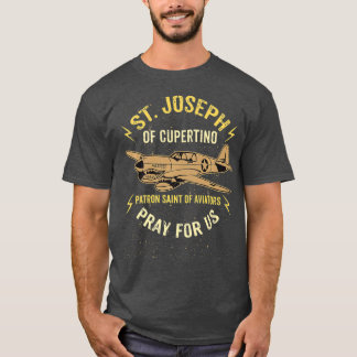St Joseph of Cupertino Patron Saint of Pilots T-Shirt