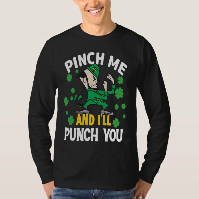St Paddy's Day Pinch Me And I'll Punch You Irish L T-Shirt (Vorderseite)
