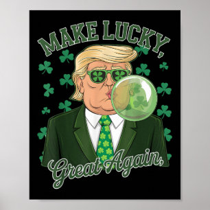 St. Paddys Day Trump Blase Gum macht Glück groß Poster