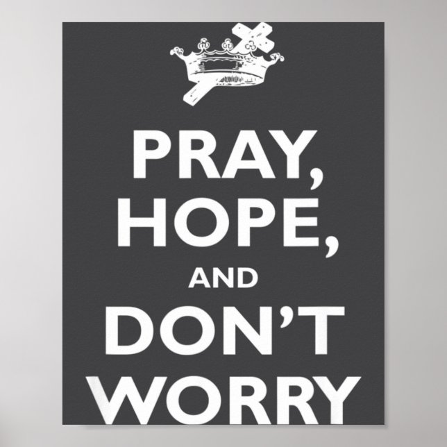 St Padre O Pray Hope And Dont Worry Catholic S  Poster (Vorne)