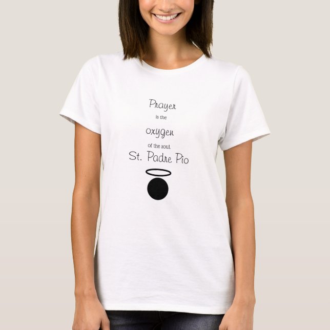 St. Padre Pio Quote T - Shirt (Vorderseite)