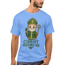 St. Patrick Christ Vor Mir T-Shirt