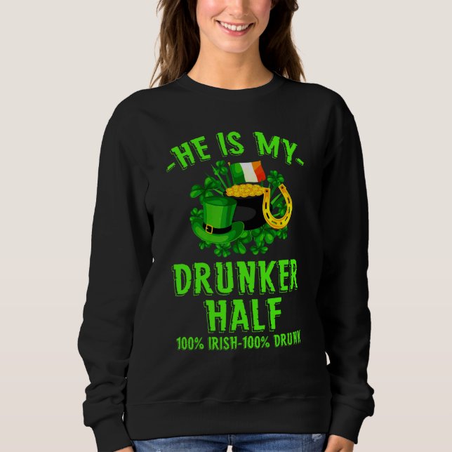St Patrick Day Betrunkener Half 100 Irish Kleeblat Sweatshirt (Vorderseite)