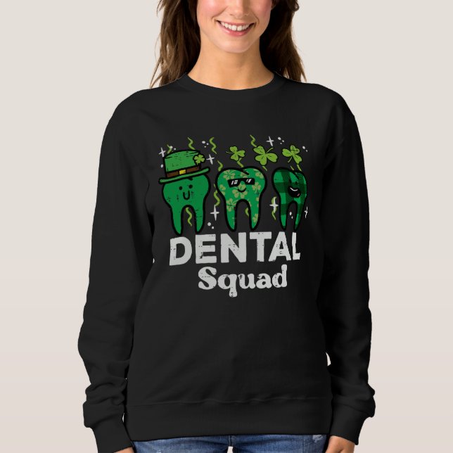 St Patrick Day Dental Squad Saint Paddys Teeth Iri Sweatshirt (Vorderseite)